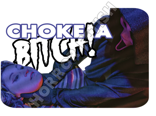 Choke a Bitch Ghostface Die Cut Glossy Waterproof Sticker