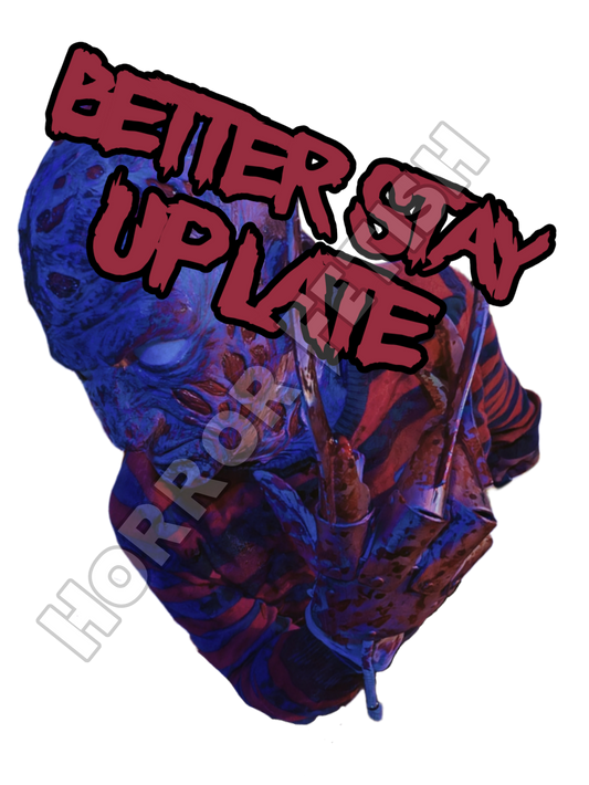 Better Stay Up Late Freddy Krueger Die Cut Glossy Waterproof Sticker