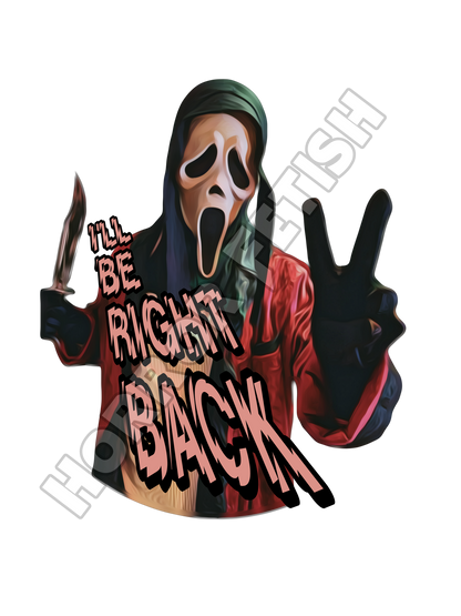 I'll Be Right Back Ghostface Die Cut Glossy Waterproof Sticker