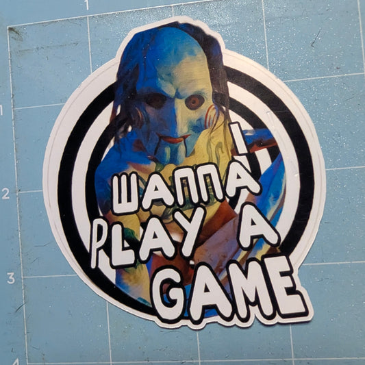 Wanna Play A Game Saw Die Cut Glossy Waterproof Sticker