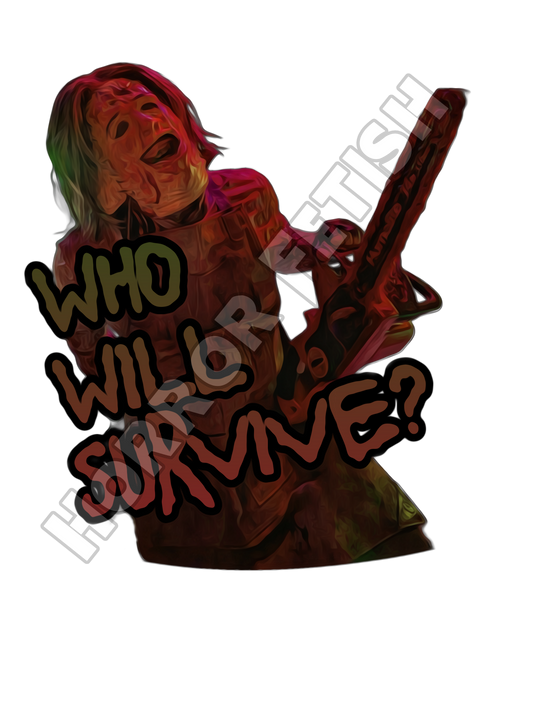 Who Will Survive Leatherface Die Cut Glossy Waterproof Sticker