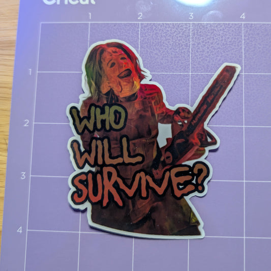 Who Will Survive Leatherface Die Cut Glossy Waterproof Sticker